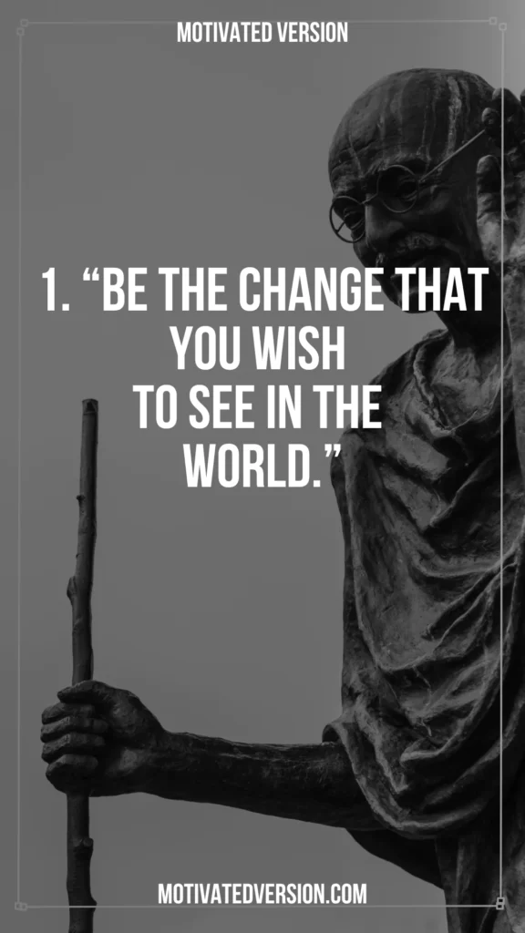 Life-Changing Quotes by Mahatma Gandhi You Only Read Once in a Lifetime 1