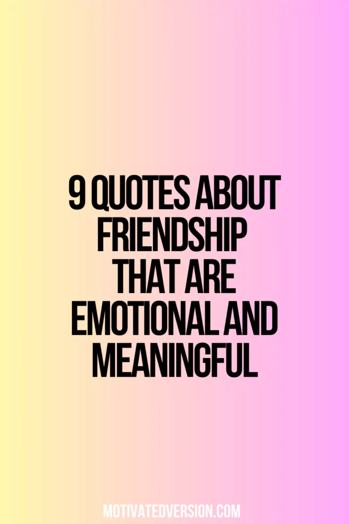 9 Quotes About Friendship That Are Emotional and Meaningful