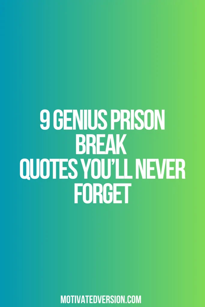 9 Genius Prison Break Quotes You’ll Never Forget