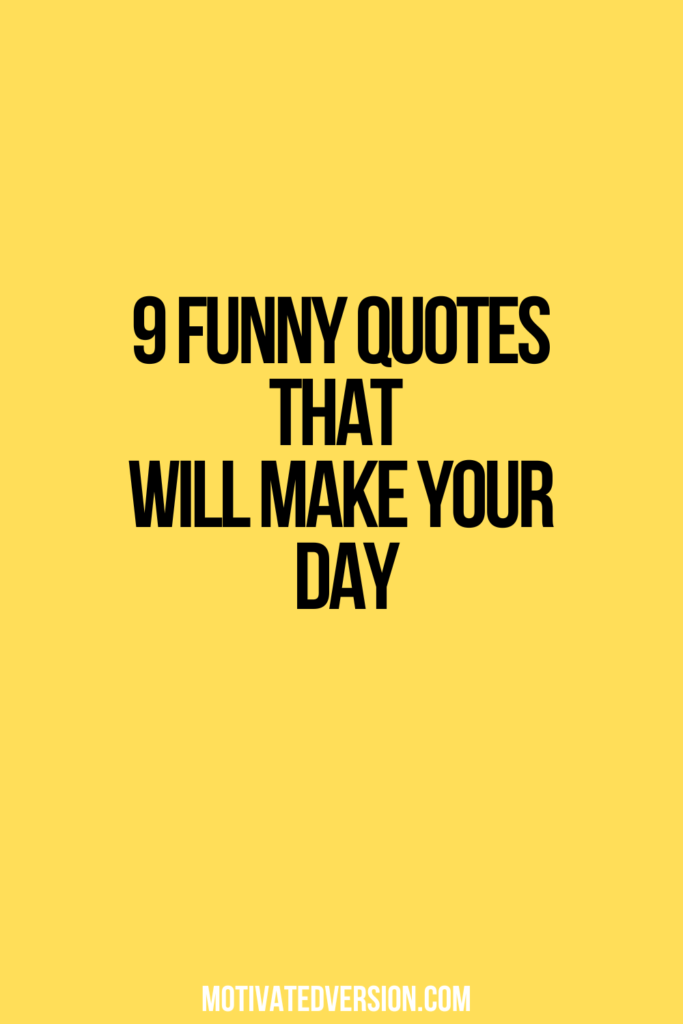 9 Funny Quotes That Will Make Your Day