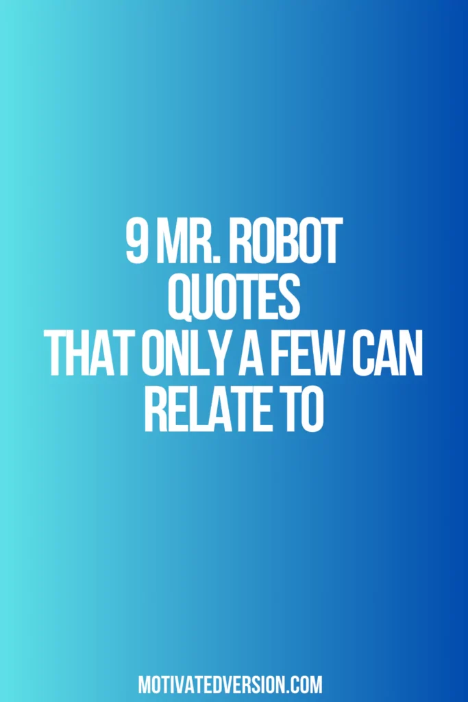 9 Mr. Robot Quotes That Only a Few Can Relate To