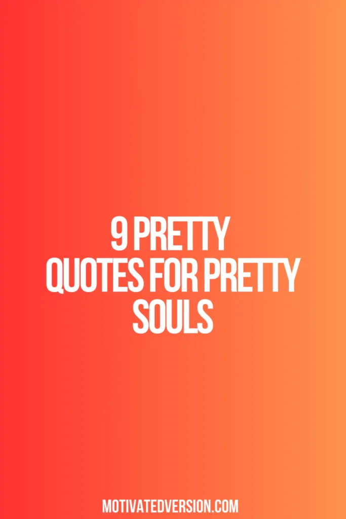9 Pretty Quotes For Pretty Souls
