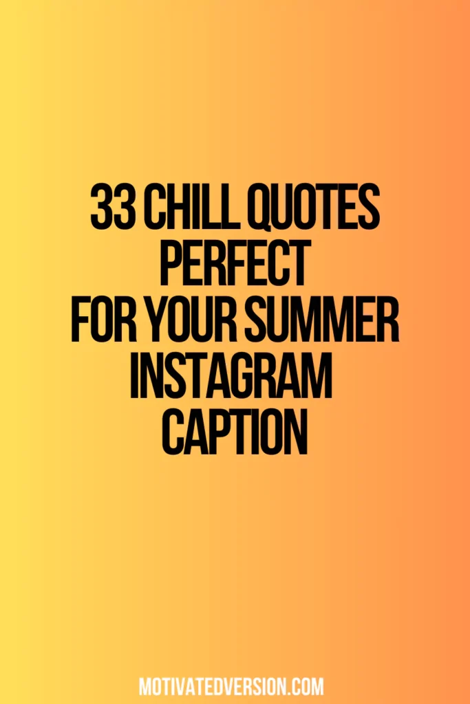 33 Chill Quotes Perfect for Your Summer Instagram Caption