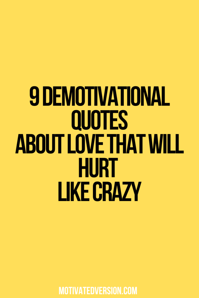 9 Demotivational Quotes About Love That Will Hurt Like Crazy