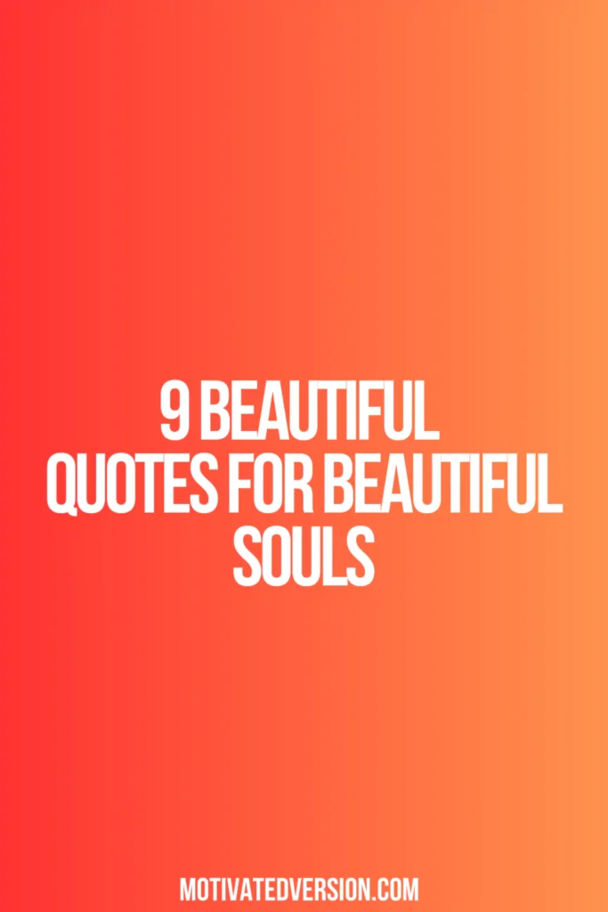 9 Beautiful Quotes for Beautiful Souls