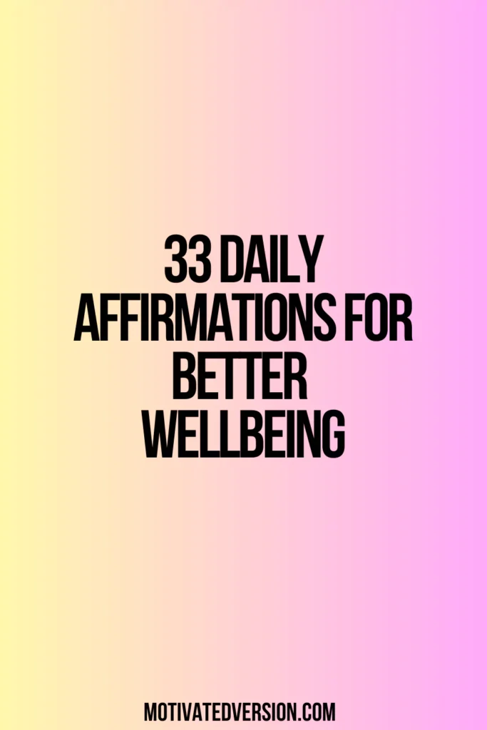 33 Daily Affirmations for Better Wellbeing