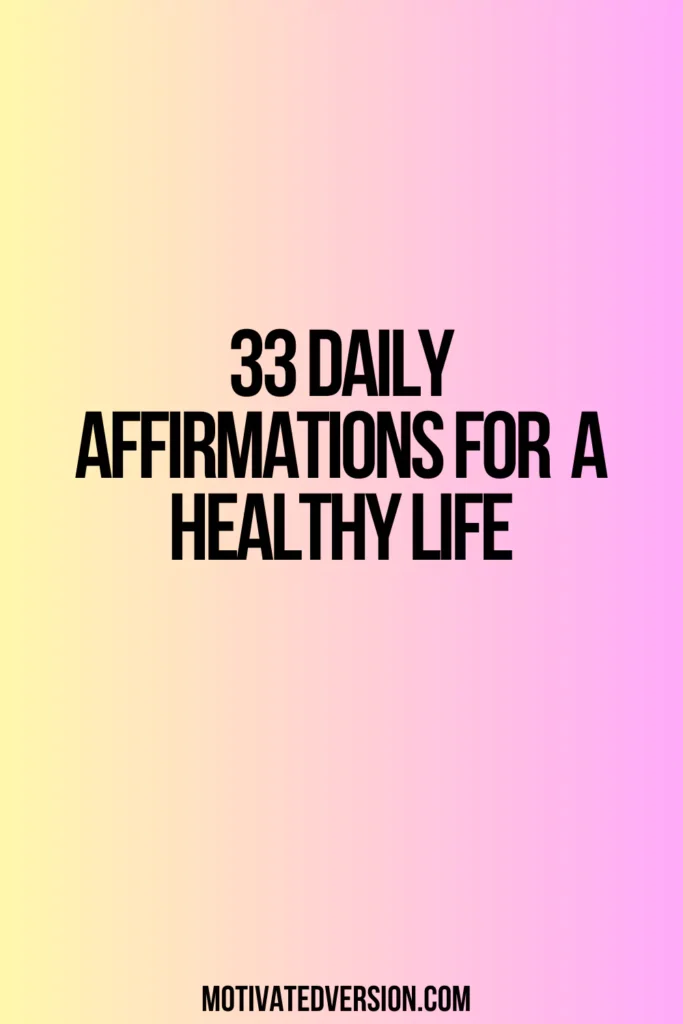 33 Daily Affirmations for a Healthy Life