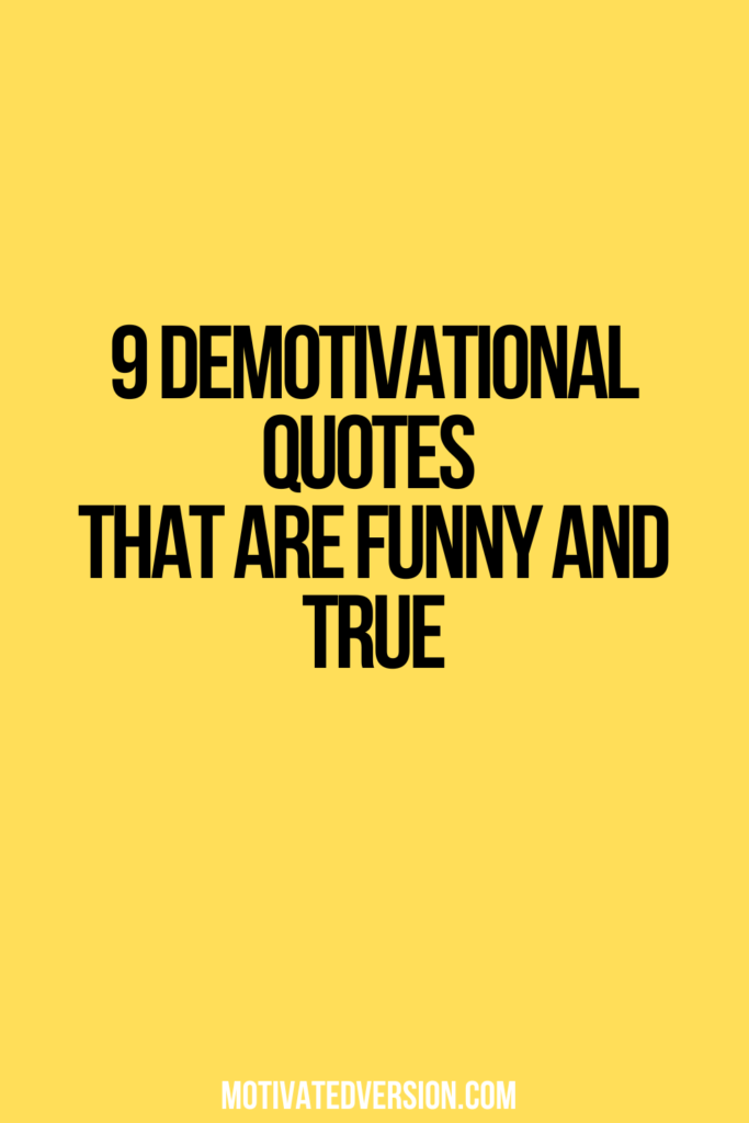 9 Demotivational Quotes That Are Funny and True