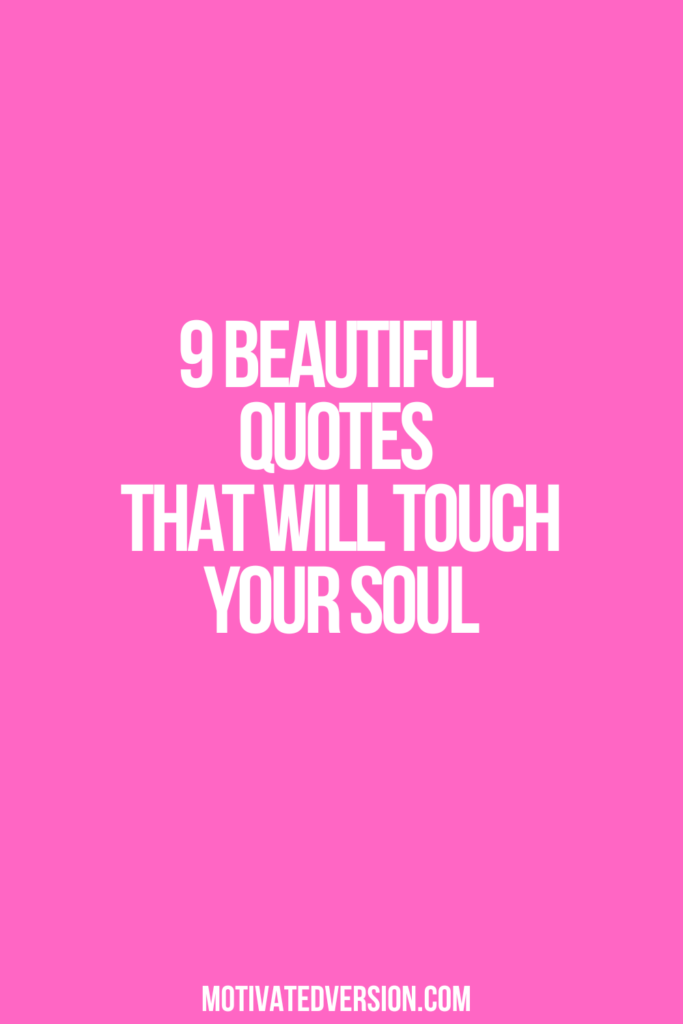 9 Beautiful Quotes That Will Touch Your Soul
