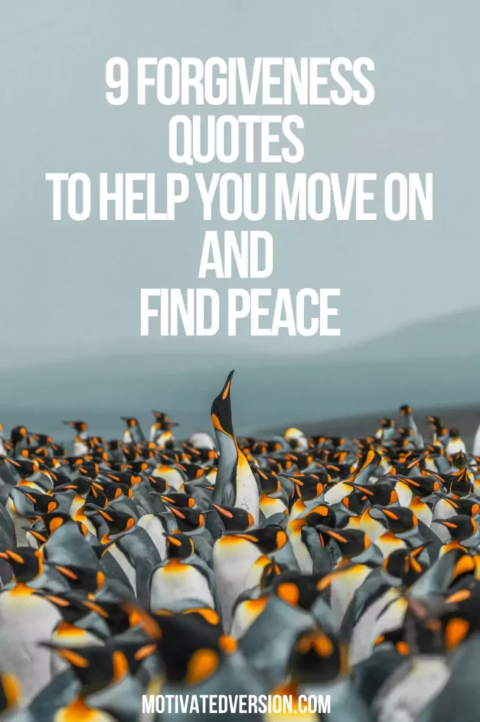9 Forgiveness Quotes To Help You Move On and Find Peace