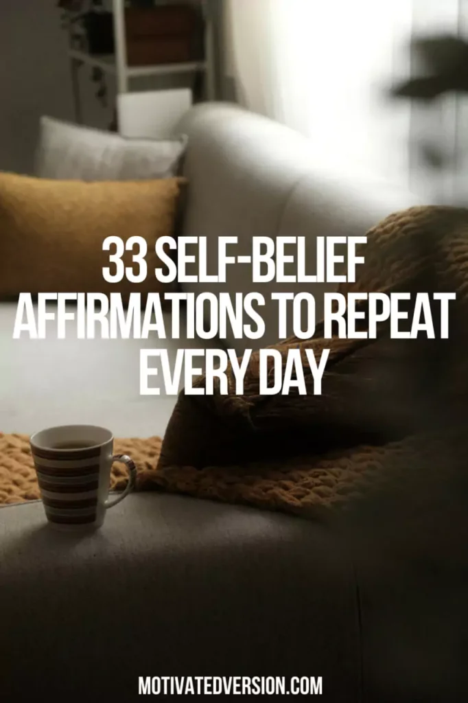 33 Self-Belief Affirmations to Repeat Every Day