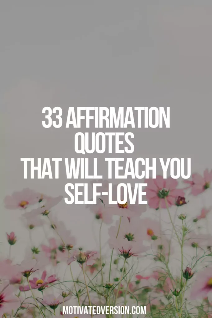 33 Affirmation Quotes That Will Teach You Self-Love