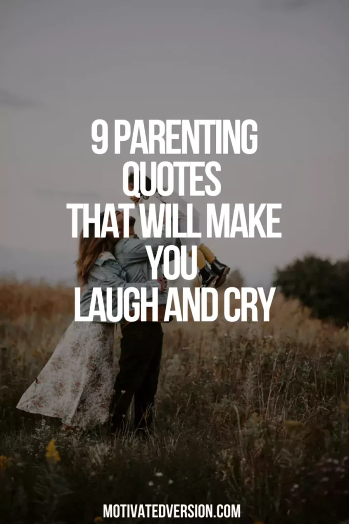 9 Parenting Quotes That Will Make You Laugh and Cry