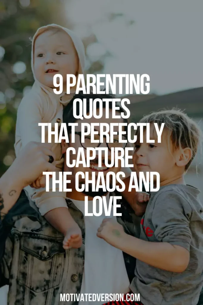 9 Parenting Quotes That Perfectly Capture the Chaos and Love