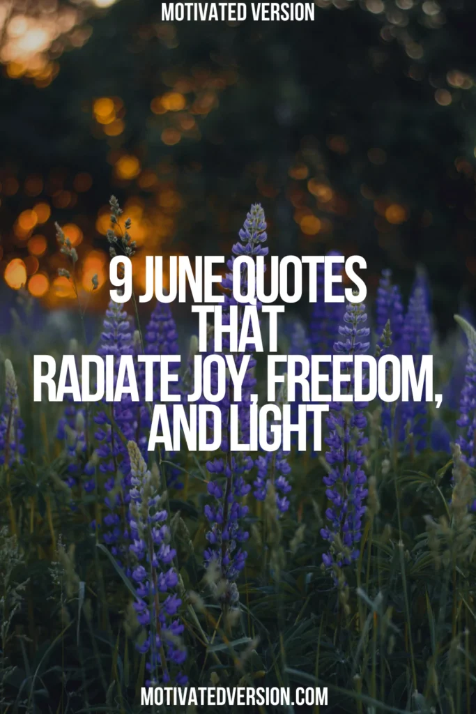 9 June Quotes That Radiate Joy, Freedom, and Light