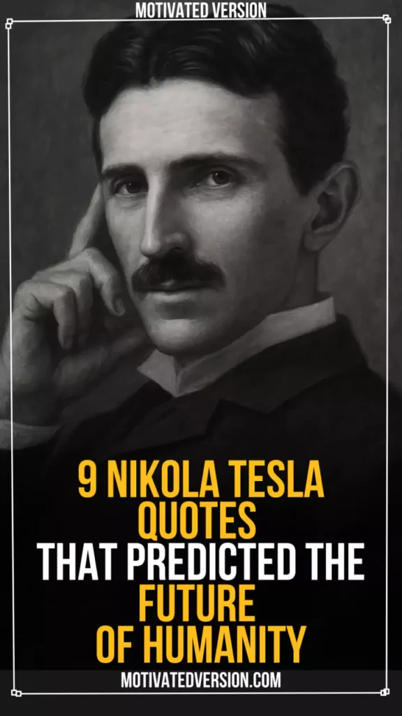 9 Nikola Tesla Quotes That Predicted the Future of Humanity