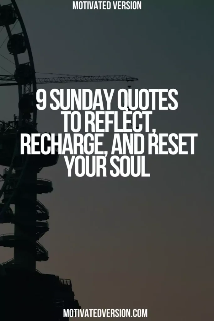 9 Sunday Quotes to Reflect, Recharge, and Reset Your Soul