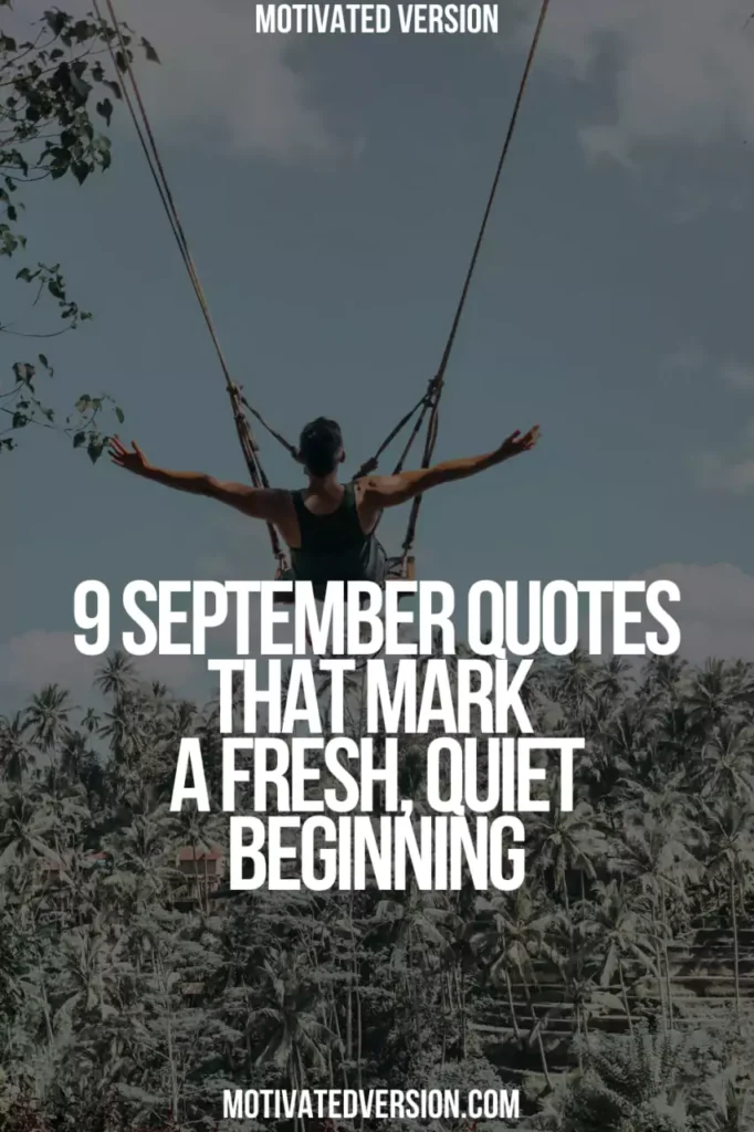 9 September Quotes That Mark a Fresh, Quiet Beginning