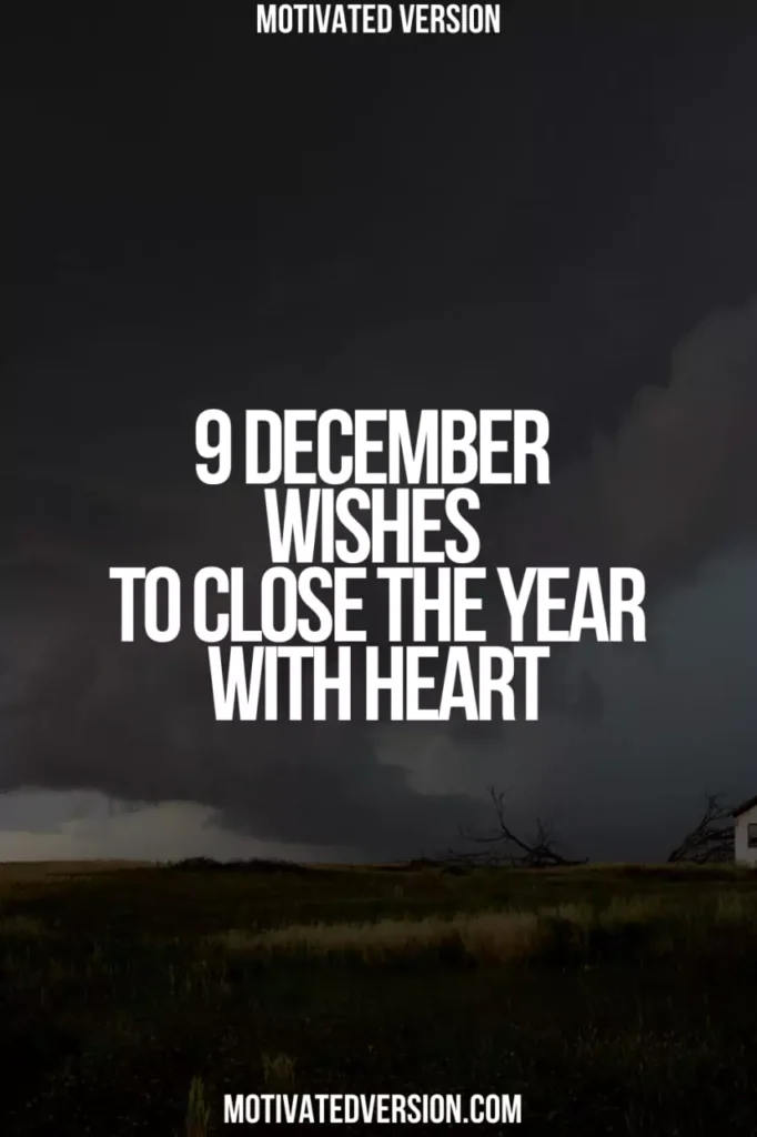 9 December Wishes to Close the Year with Heart