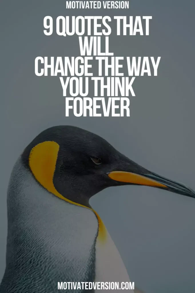 9 Quotes That Will Change the Way You Think Forever