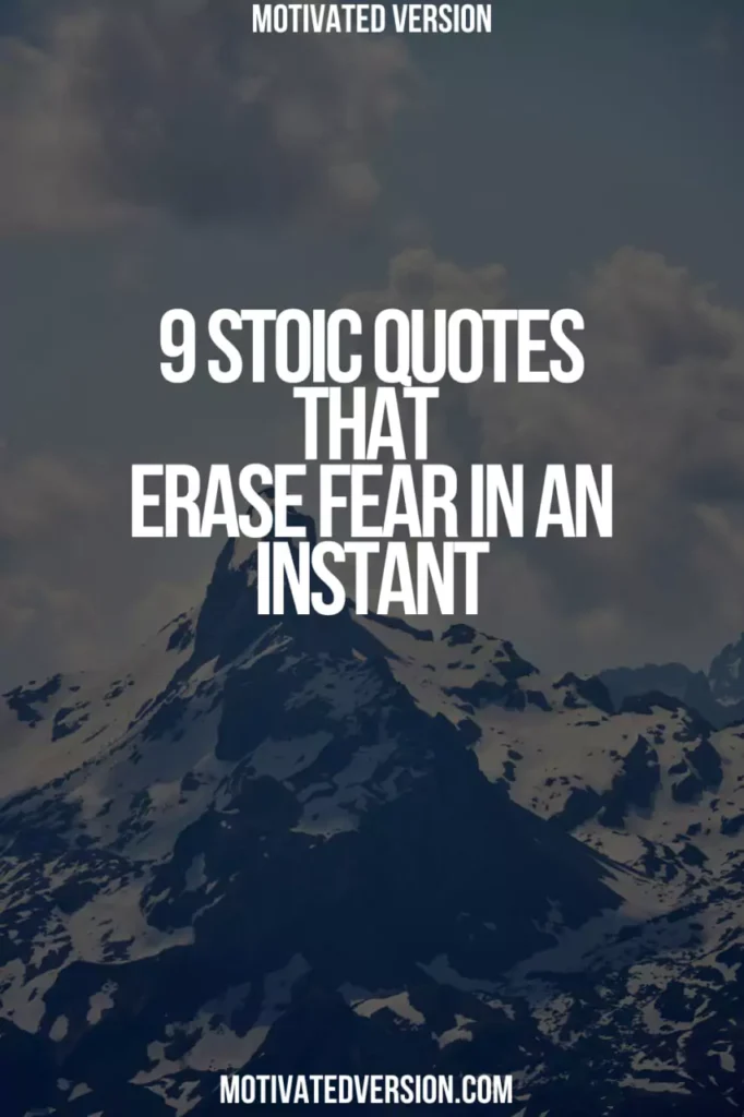 9 Stoic Quotes That Erase Fear in an Instant