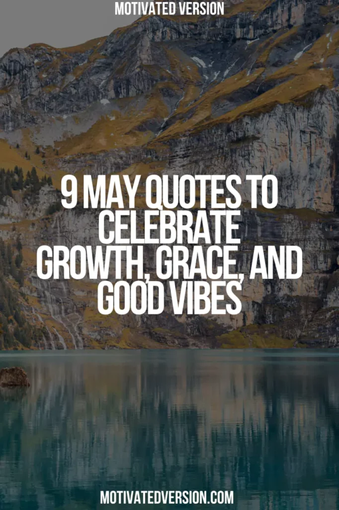 9 May Quotes to Celebrate Growth, Grace, and Good Vibes