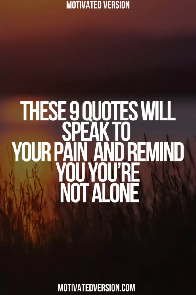 These 9 Quotes Will Speak to Your Pain — And Remind You You’re Not Alone