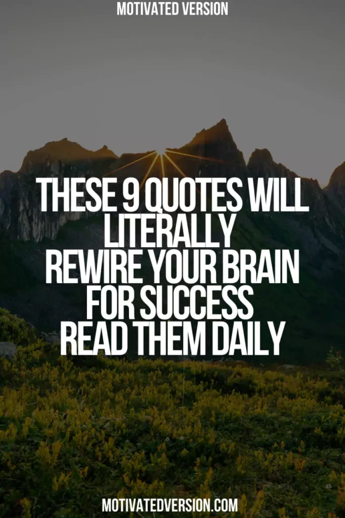 These 9 Quotes Will Literally Rewire Your Brain for Success — Read Them Daily