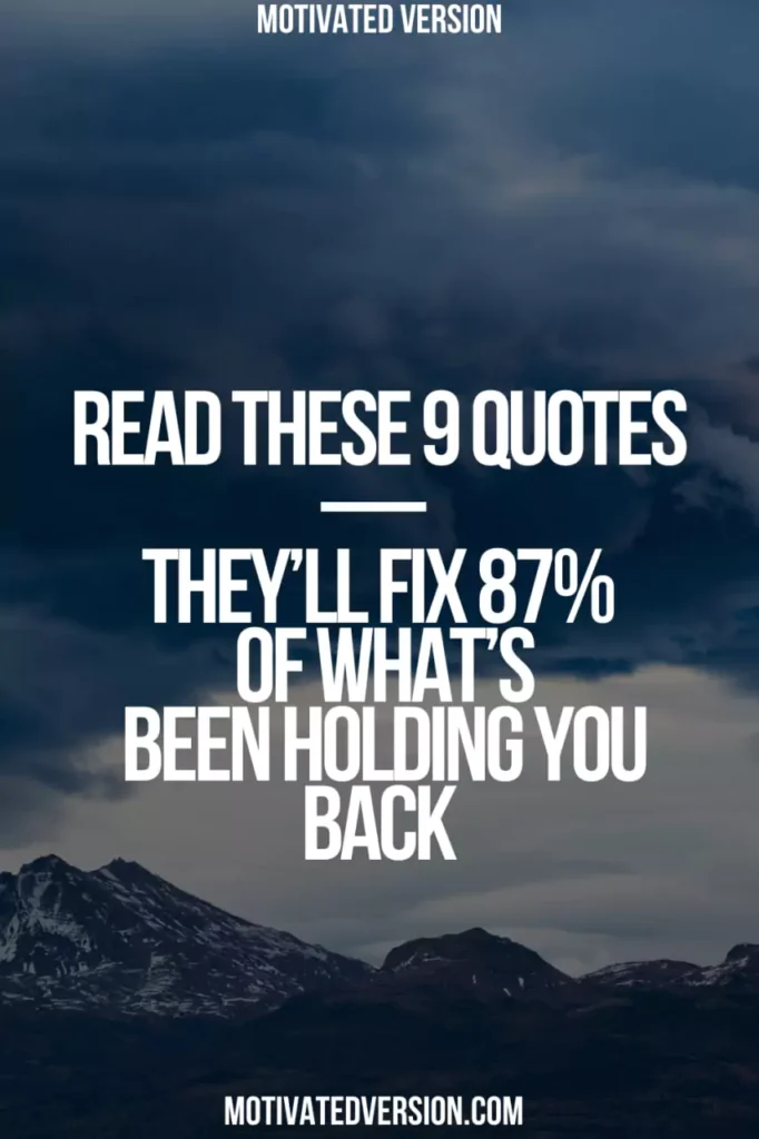 Read These 9 Quotes — They’ll Fix 87% of What’s Been Holding You Back