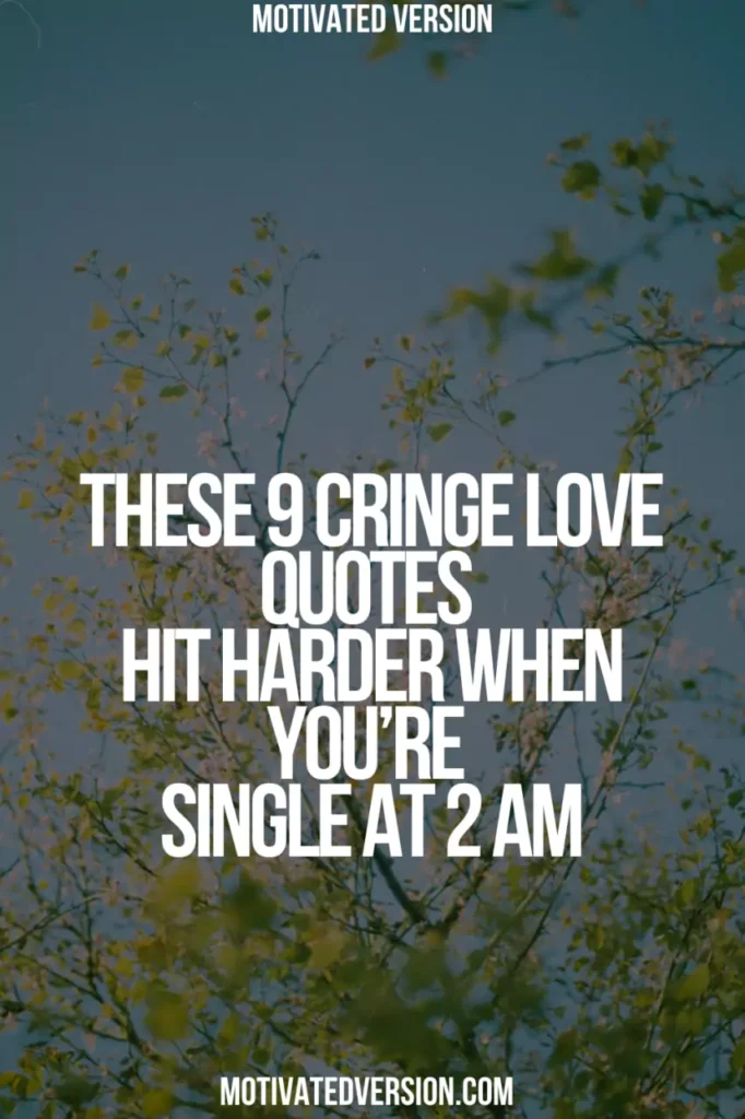 These 9 Cringe Love Quotes Hit Harder When You’re Single at 2 AM