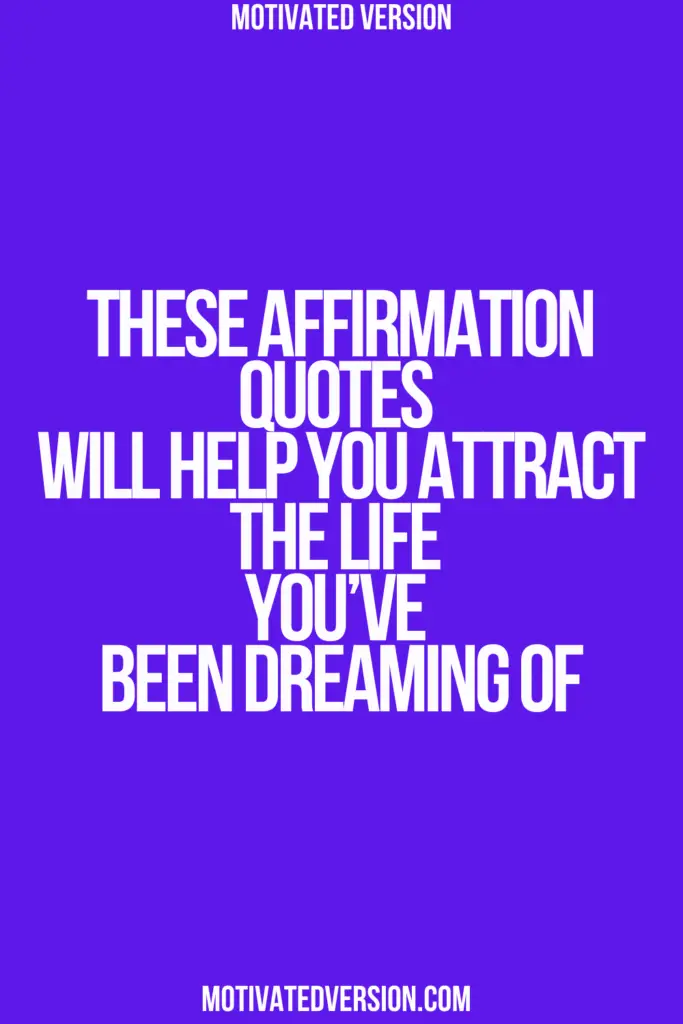These Affirmation Quotes Will Help You Attract the Life You’ve Been Dreaming Of