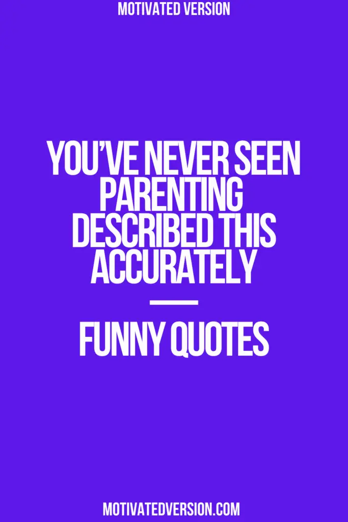 You’ve Never Seen Parenting Described This Accurately—Funny Quotes