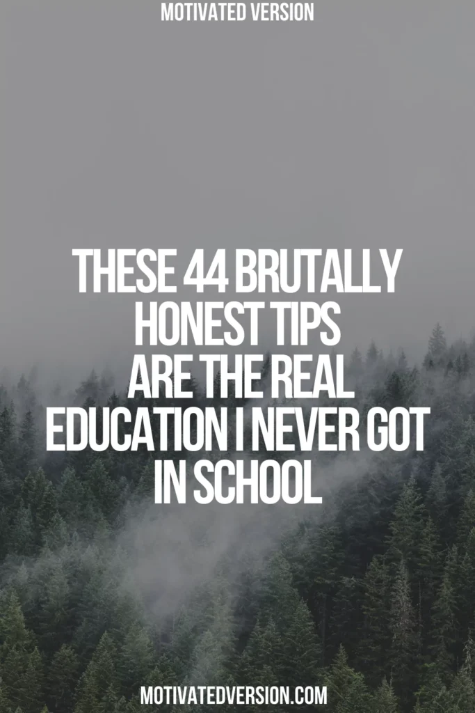 These 44 Brutally Honest Tips Are the Real Education I Never Got in School