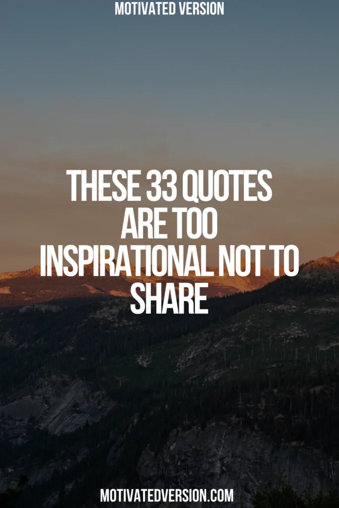 These 33 Quotes Are Too Inspirational Not to Share