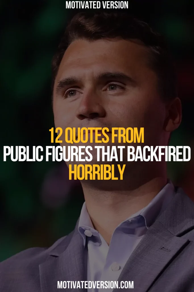 12 Quotes From Public Figures That Backfired Horribly