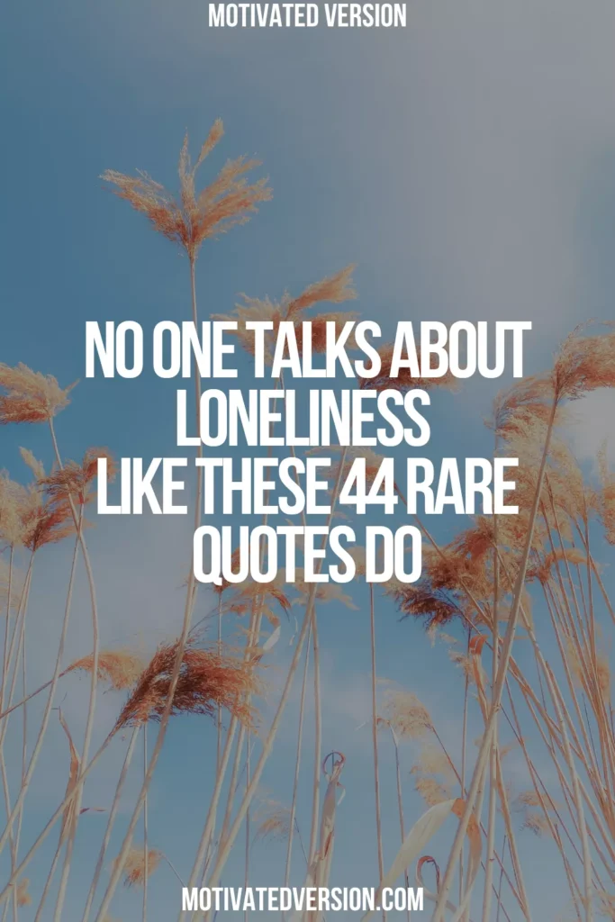 No One Talks About Loneliness Like These 44 Rare Quotes Do