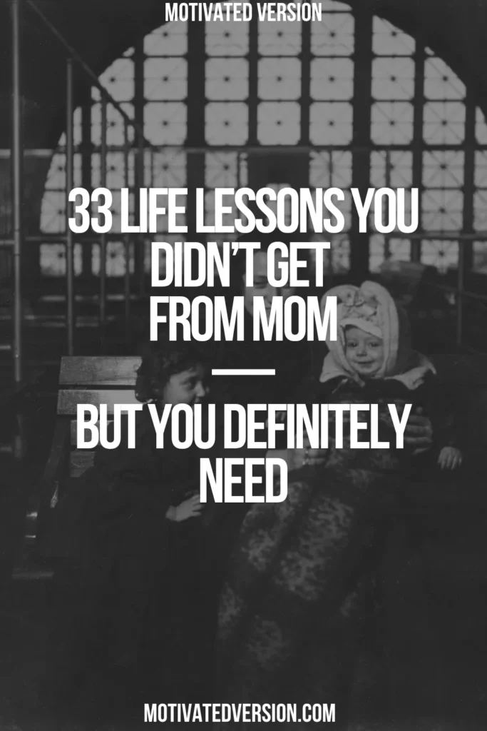 33 Life Lessons You Didn’t Get From Mom — But You Definitely Need