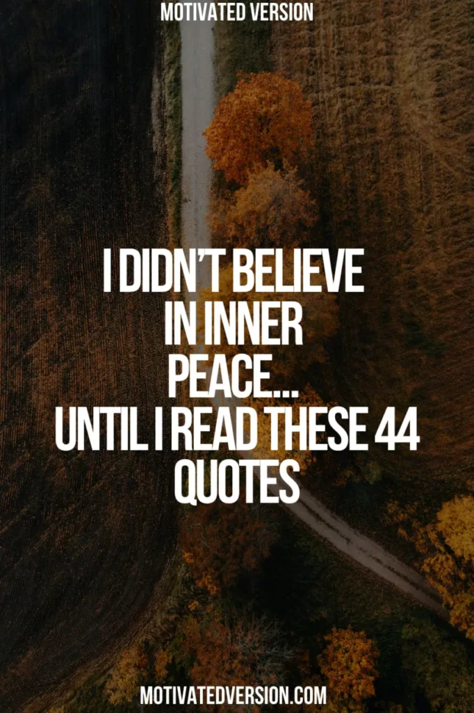 I Didn’t Believe in Inner Peace… Until I Read These 44 Quotes