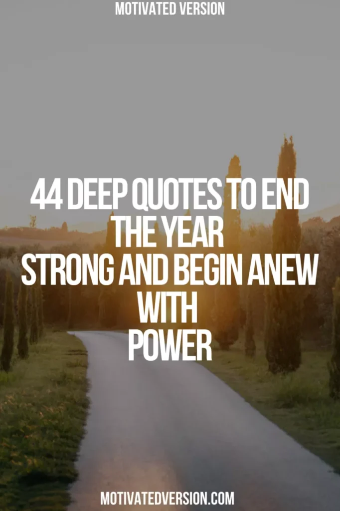 44 Deep Quotes to End the Year Strong and Begin Anew With Power