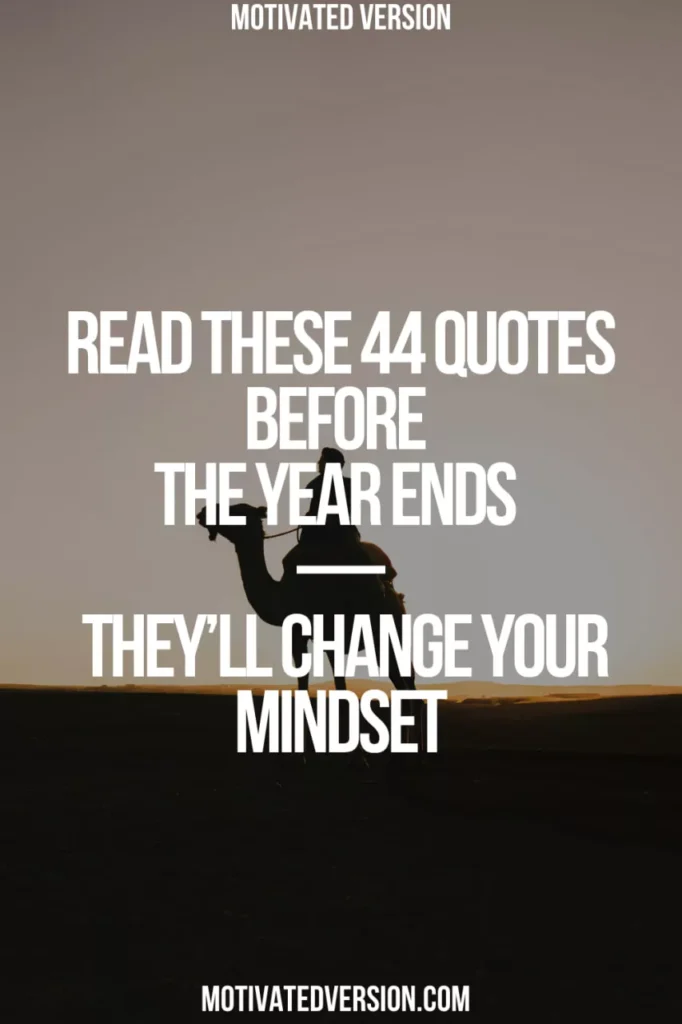 Read These 44 Quotes Before the Year Ends — They’ll Change Your Mindset