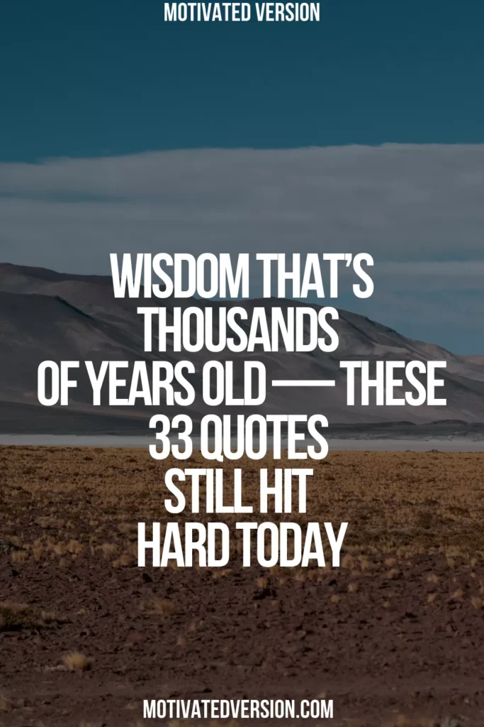 Wisdom That’s Thousands of Years Old — These 33 Quotes Still Hit Hard Today