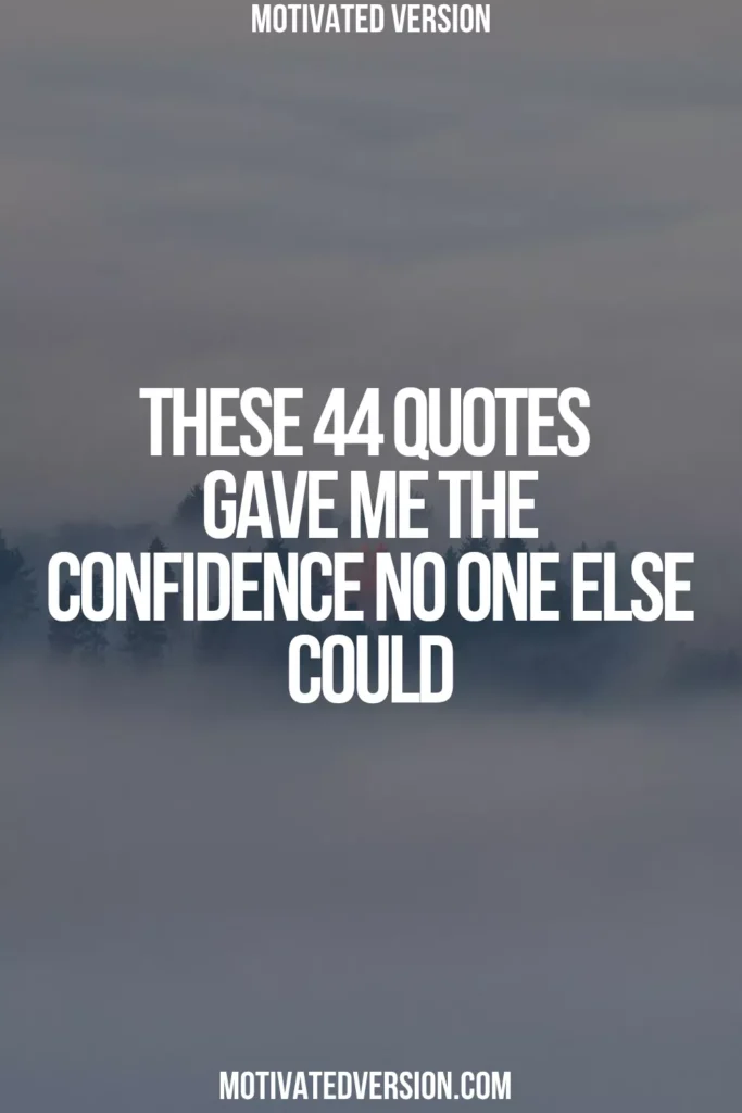 These 44 Quotes Gave Me the Confidence No One Else Could