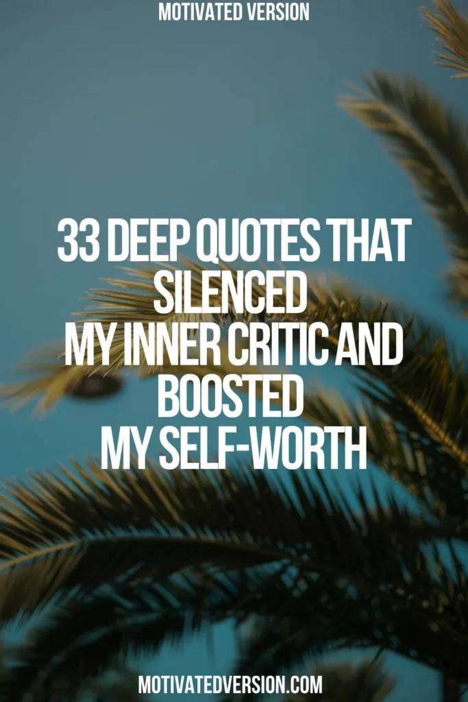 33 Deep Quotes That Silenced My Inner Critic and Boosted My Self-Worth