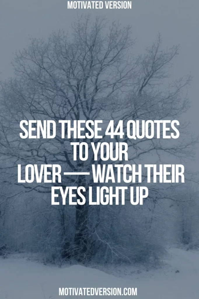 Send These 44 Quotes to Your Lover — Watch Their Eyes Light Up