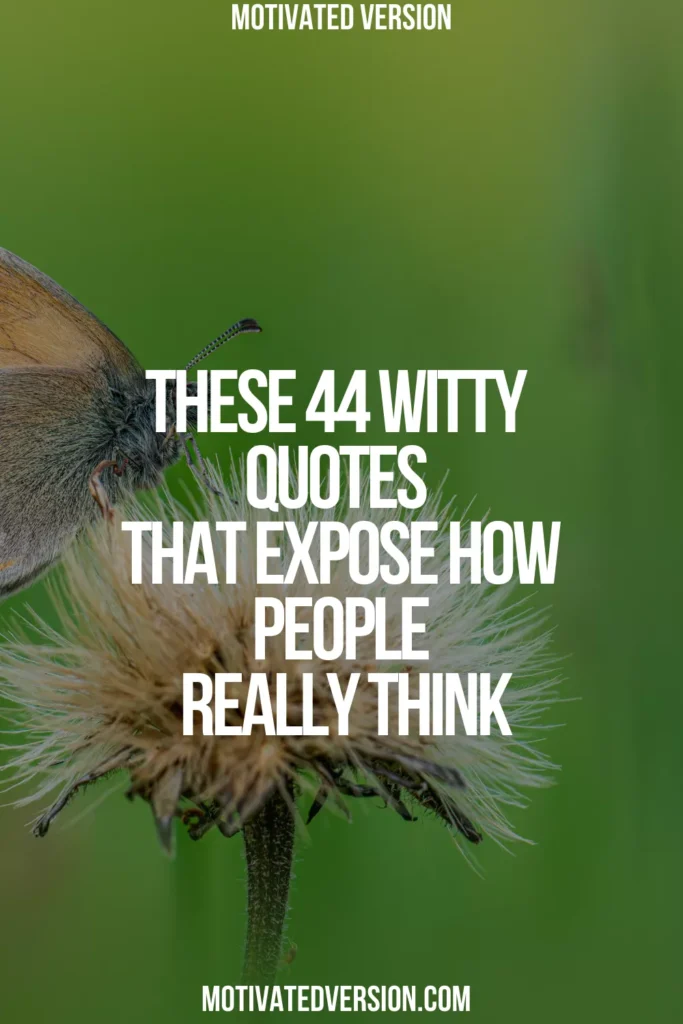 These 44 Witty Quotes That Expose How People Really Think