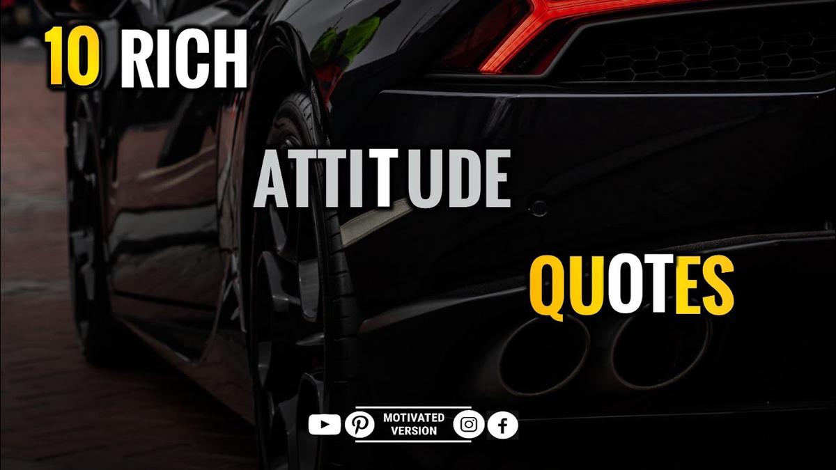 'Video thumbnail for 10 Rich Attitude Quotes'