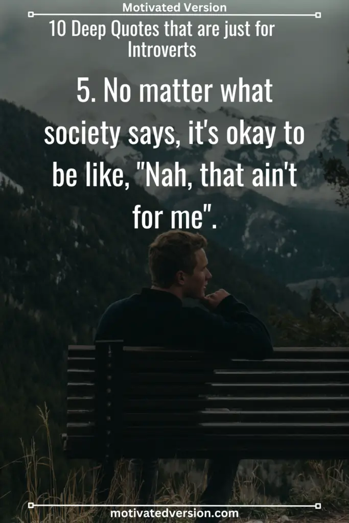 5. No matter what society says, it's okay to be like, "Nah, that ain't for me".