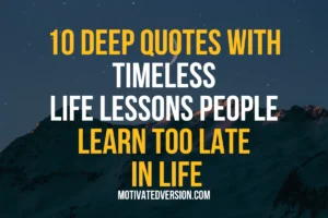 10 Deep Quotes with Timeless Life Lessons People Learn Too Late in Life