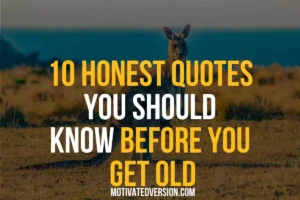 10 Honest Quotes You Should Know Before You Get Old