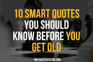 10 Smart Quotes You Should Know Before You Get Old